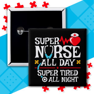 Funny Cute Super Tired Nurse Day Shift Night 15 Cm Square Badge