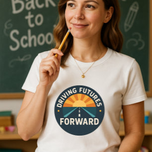 Funny &Cute Teacher Shirt; Driving Futures Forward T-Shirt