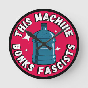 Funny Cute This machine Bonks fascists Round Clock