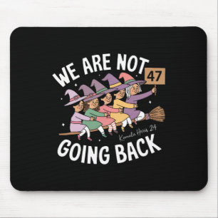 Funny Cute Witches We Are Not Going Back Mouse Pad