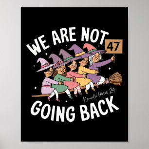 Funny Cute Witches We Are Not Going Back  Poster