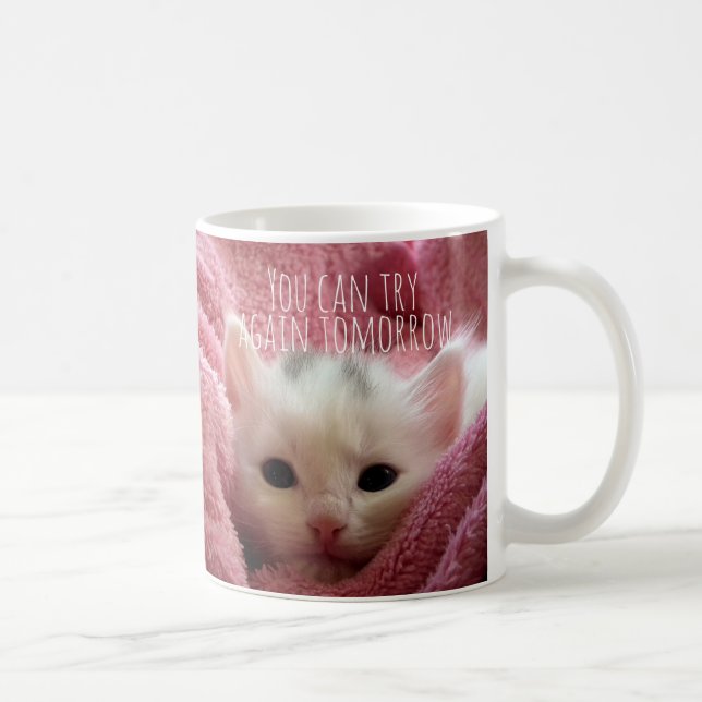 Funny cute You Can Try Again Tomorrow cat lover Coffee Mug (Right)