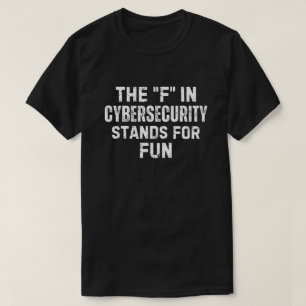 Funny Cybersecurity Gift for Men Cyber Security IT T-Shirt