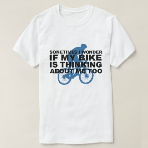 Funny Cycling Bike is Thinking About Me Too Blue T-Shirt