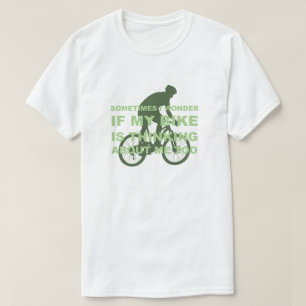 Funny Cycling Bike is Thinking About Me Too Green T-Shirt