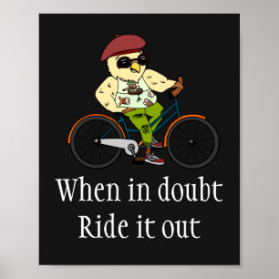 Funny Cycling Bird on Bike & Inspirational Quote Poster