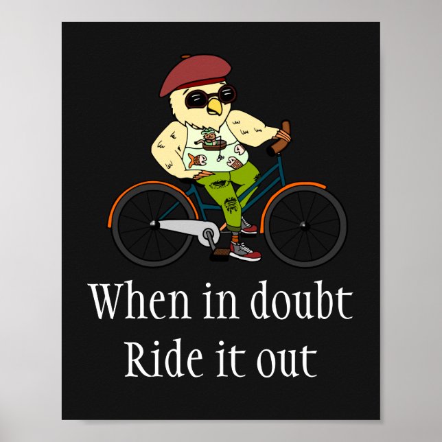 Funny Cycling Bird on Bike & Inspirational Quote Poster (Front)