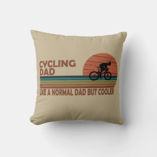Funny Cycling Dad Like A Normal Dad But Cooler Cushion