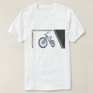 Funny Cycling - Money Can't by You Happiness? Bike T-Shirt