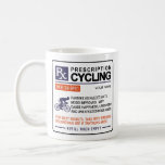 Funny Cycling Mug Prescription Design<br><div class="desc">Funny Cycling Mug With a Prescription Design For The Road Bike Lover In Your Life.  Easy To Personalize and Makes For a Great Cycling Dad or Team Gift.</div>