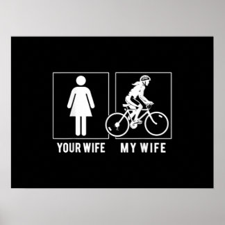 FUNNY CYCLING - YOUR WIFE - MY WIFE CYCLIST POSTER