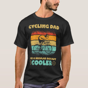 Funny Cyclist Cycling Dad Like A Regular Dad But T-Shirt