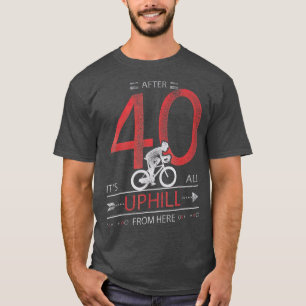 Funny Cyclist Gift  40 years old 40th Birthday T-Shirt