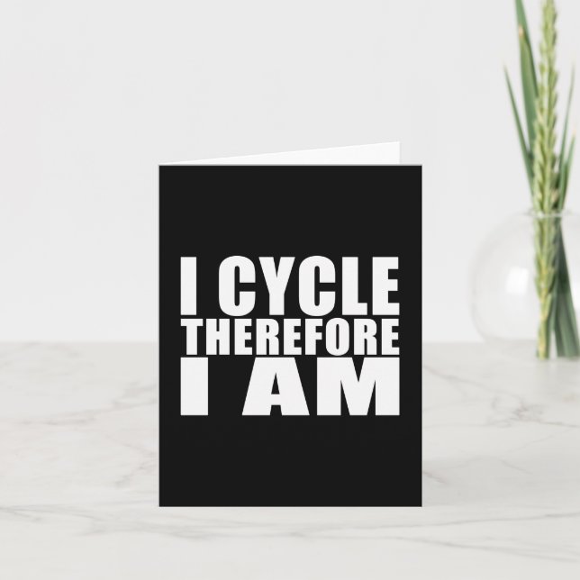 Funny Cyclists Quotes Jokes : I Cycle Therefore I Card (Front)