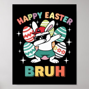 Funny Dab Bunny Happy Easter Bruh For Boys Kid Fun Poster