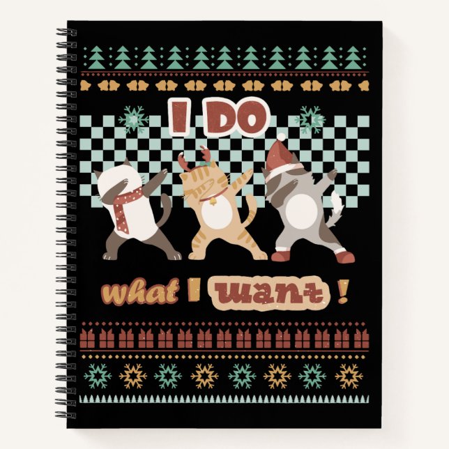Funny Dabbing Cat - I Do What I Want Notebook (Front)