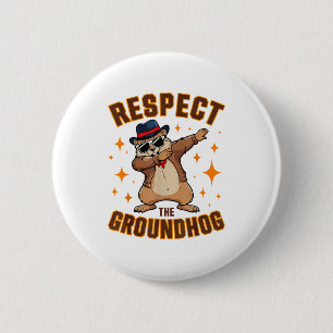 Funny Dabbing Groundhog Day Respect The Groundhog 6 Cm Round Badge
