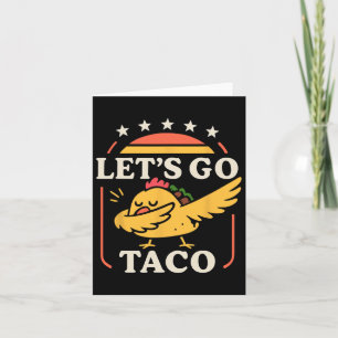 Funny Dabbing Taco Let's Go Taco 1  Card