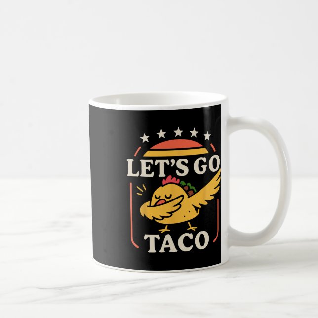 Funny Dabbing Taco Let's Go Taco 1  Coffee Mug (Right)