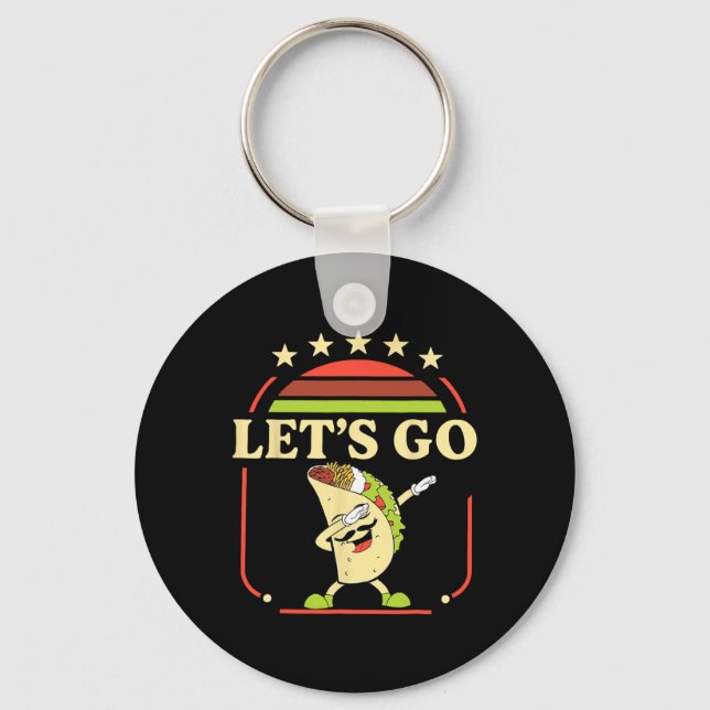 Funny Dabbing Taco Let's Go Taco 2  Key Ring (Front)