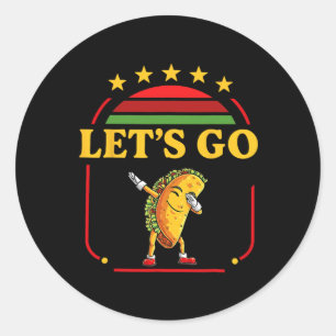 Funny Dabbing Taco Let's Go Taco 3 Classic Round Sticker