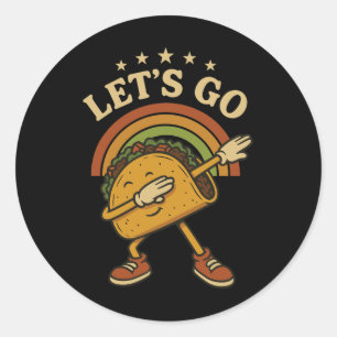 Funny Dabbing Taco Let's Go Taco 4  Classic Round Sticker