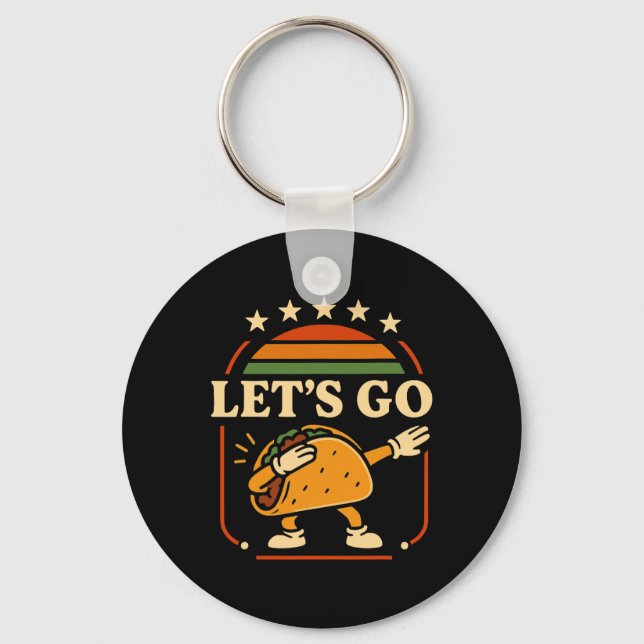 Funny Dabbing Taco Let's Go Taco  Key Ring (Front)