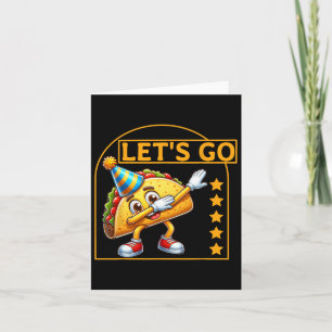 Funny Dabbing Taco Let's Go Taco Party Humour Tee Card