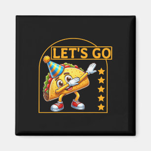 Funny Dabbing Taco Let's Go Taco Party Humour Tee  Magnet