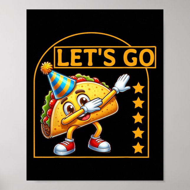 Funny Dabbing Taco Let's Go Taco Party Humour Tee  Poster (Front)