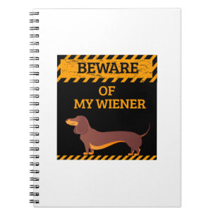 Funny Dachshund Dog Lover Beware of My Wiener Notebook