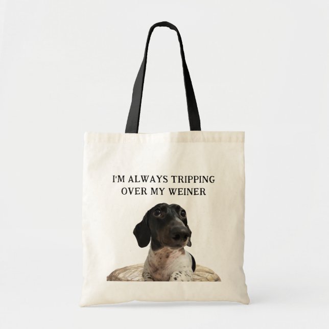 Funny Dachshund Dog | Tripping Over My Weiner Tote Bag (Front)
