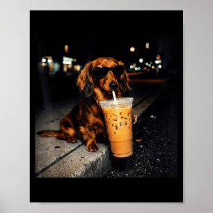 Funny Dachshund Drinking Iced Coffee Cute Dog Meme Poster