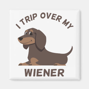 Funny Dachshund - I Trip Over my Wiener - Dog Magnet