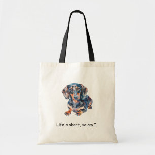 Funny Dachshund Life's short, so am I Tote Bag