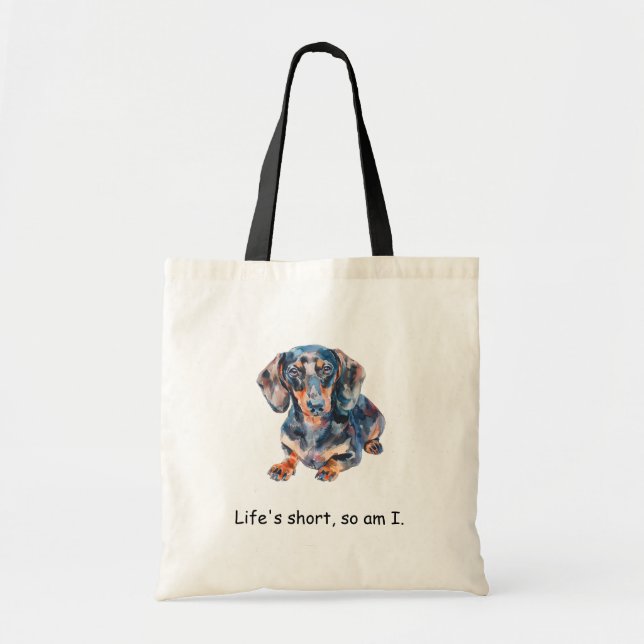 Funny Dachshund Life's short, so am I Tote Bag (Front)
