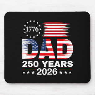 Funny Dad Aamerican Flag 250 Years 1776 2026 4th Mouse Pad