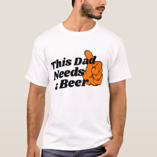 Funny Dad Beer Tshirt - Lover Needs Beer