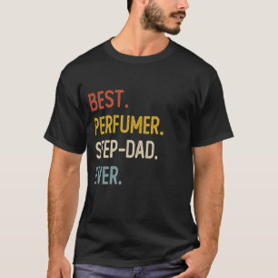 Funny Dad Best Perfumer Step-Dad Ever Shirts Fathe