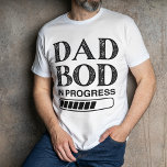 Funny Dad Bod In Progress | Black Loading Dad T-Shirt<br><div class="desc">Looking for the perfect gift for Dad? Look no further than this hilarious T-shirt! Show Dad you appreciate his hard work with a funny "Dad Bod In Progress" quote, featuring a black loading vector design. With its unique look and comfortable fit, this is an ideal gift for Father's Day! So...</div>