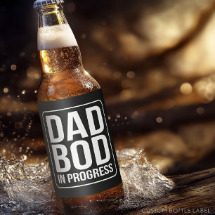 Funny Dad Bod in Progress Humour Fathers Day Black Beer Bottle Label