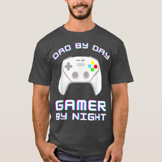Funny Dad By Day Gamer By Night Gamer Video Gaming T-Shirt