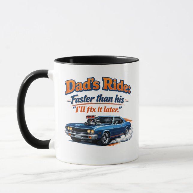 Funny Dad Car Mug – Dad’s Ride Faster Than His “I’ (Left)