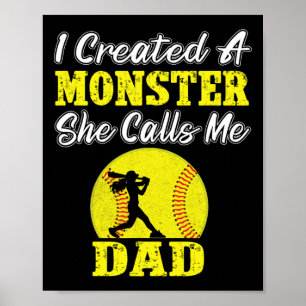 Funny Dad Daughter Coach Softll Created A Monster Poster