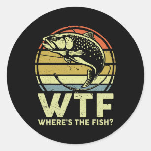 Funny Dad Fishing-shirt Men Wtf Wheres The Trout F Classic Round Sticker