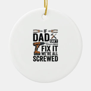Funny Dad Fix It Screwed Tool Quote Vector Design_ Ceramic Ornament