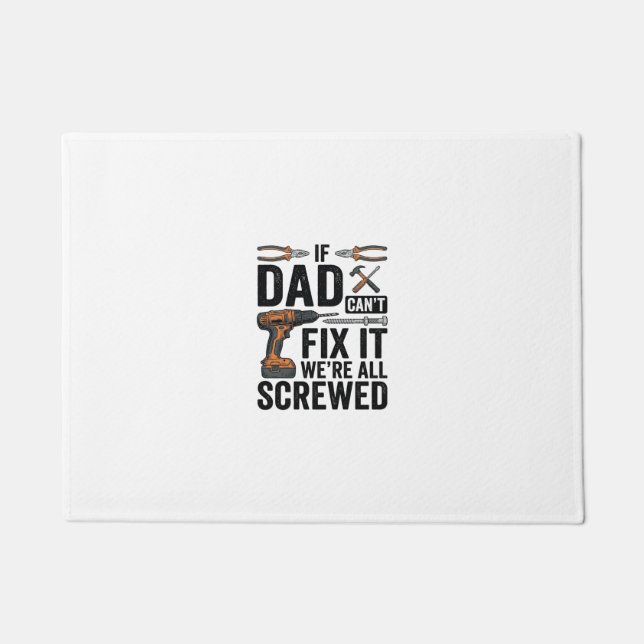 Funny Dad Fix It Screwed Tool Quote Vector Design_ Doormat (Front)