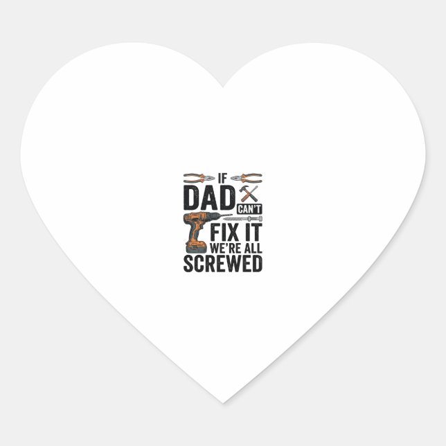 Funny Dad Fix It Screwed Tool Quote Vector Design_ Heart Sticker (Front)