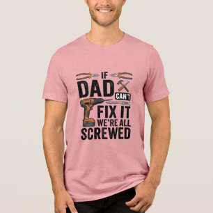 Funny Dad Fix It Screwed Tool Quote Vector Design_ Tri-Blend Shirt