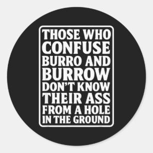 Funny Dad Joke Burro Burrow Pun From Hole In The G Classic Round Sticker